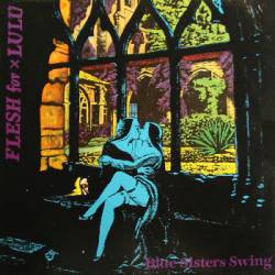 Flesh For Lulu : Blue Sisters Swing